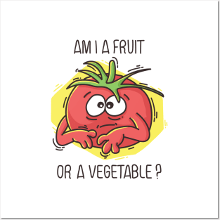 Am I a Fruit or a Vegetable Posters and Art